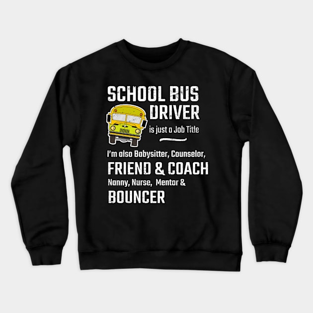 School Bus Driver Is Just A Job Title For Bus Drivers Crewneck Sweatshirt by tobzz